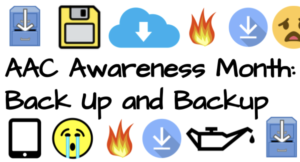 AAC Awareness Month: Back Up and Backup