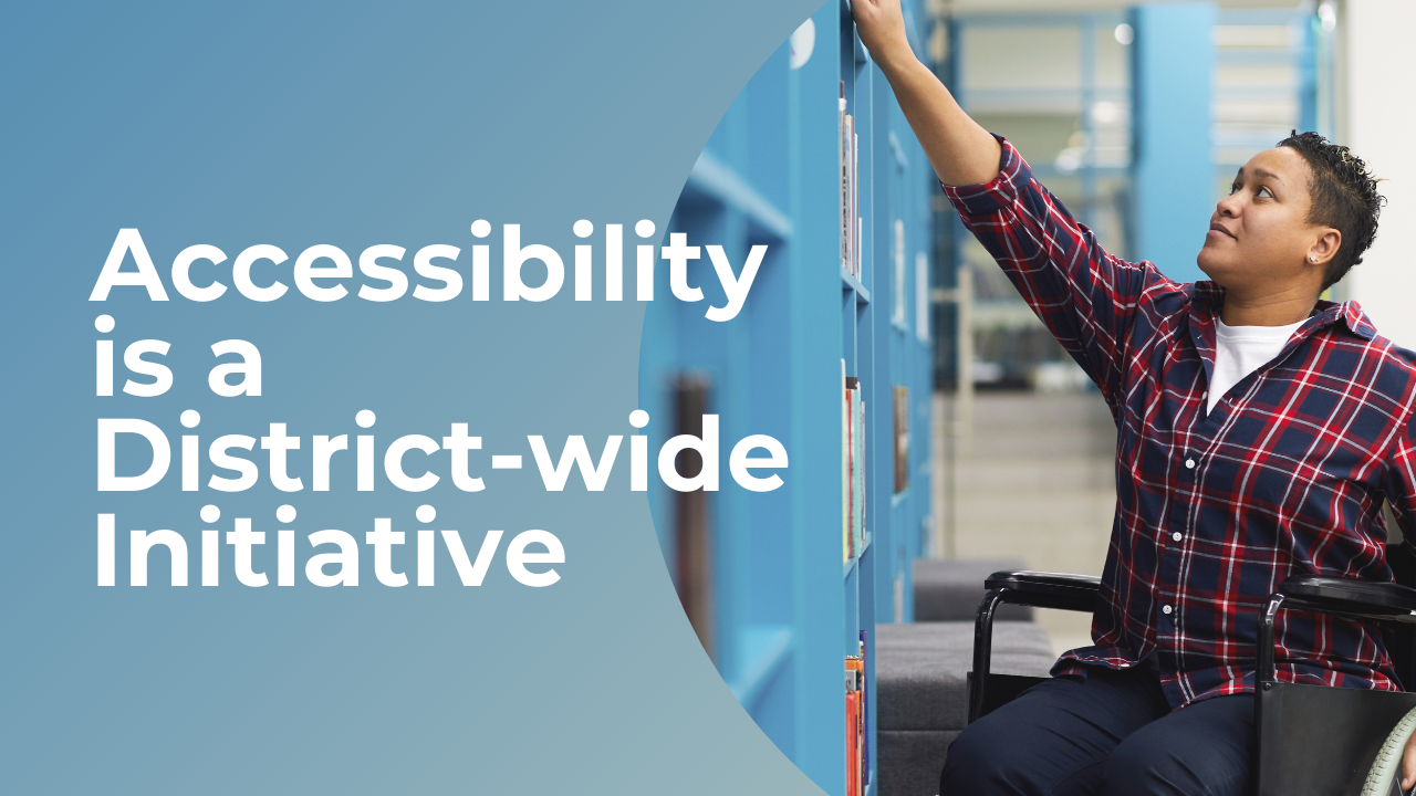 Accessibility is a District-Wide Initiative